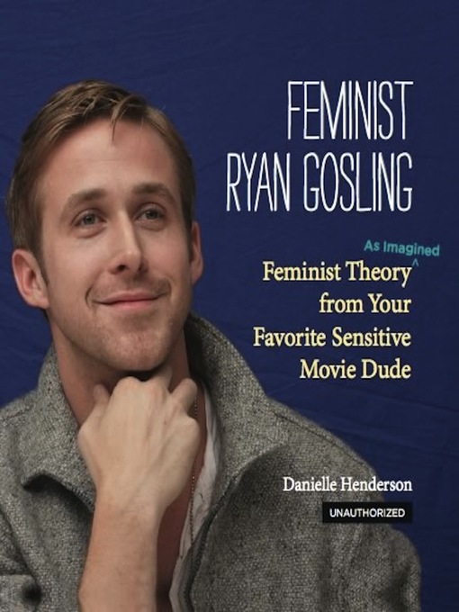 Title details for Feminist Ryan Gosling by Danielle Henderson - Available